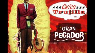 Chico Trujillo - Fuera de mi vida