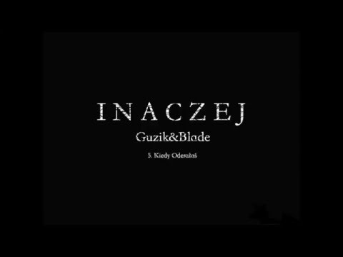 5. GUZIK/BLADE - KIEDY ODESZŁAŚ (AUDIO)
