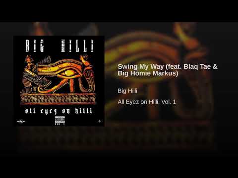 Swing My Way - Big Hilli x Blaq Tae & Big Homie Markus (Official Mp3)