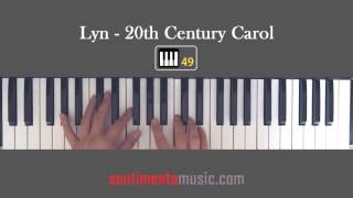 Lyn - 20th Century Carol [49K Piano Version]
