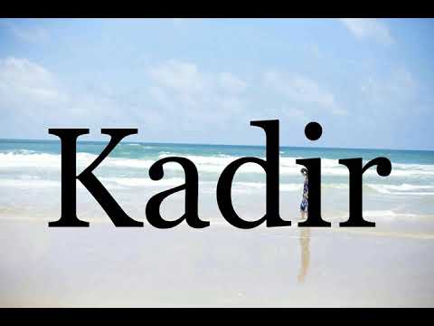 How To Pronounce Kadir🌈🌈🌈🌈🌈🌈Pronunciation Of Kadir