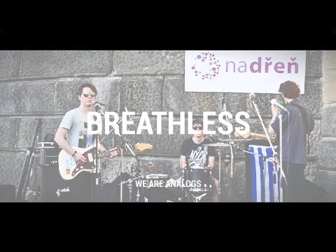 We Are Analogs - Breathless [Náplavka Session Projektu Na Dřeň]