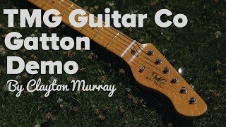 Video thumbnail for TMG Guitar Co. GATTON Demo by Clayton Murray by TMG Guitar Co.