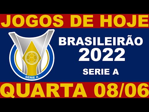 JOGOS DE HOJE - QUARTA 08/06 -  BRASILEIRÃO 2022 SERIE A 10ª RODADA - JOGOS DO CAMPEONATO BRASILEIRO
