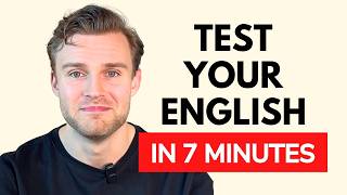 How Good Is Your English? Take This 7-Minute Test!