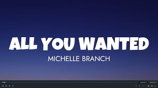 Michelle Branch - All You Wanted