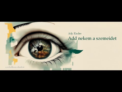 Ady Endre- AI: Add nekem a szemeidet