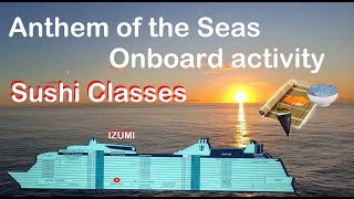 Sushi Class onboard Anthem of the Seas