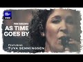 AS TIME GOES BY // Tuva Semmingsen (LIVE)