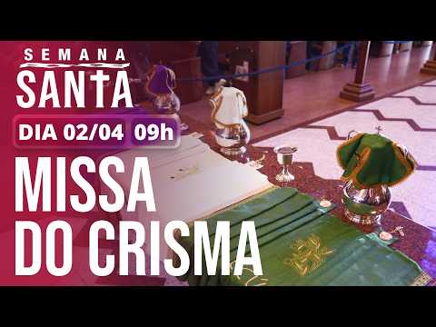  Quinta-feira Santa | Missa do Crisma 09h