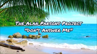 The Alan Parsons Project - &quot;Don&#39;t Answer Me&quot; HQ/With Onscreen Lyrics!