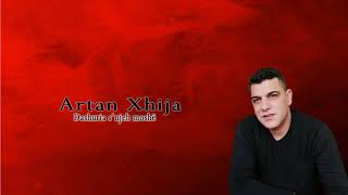 Artan Xhija - Dashuria S'njeh Moshe