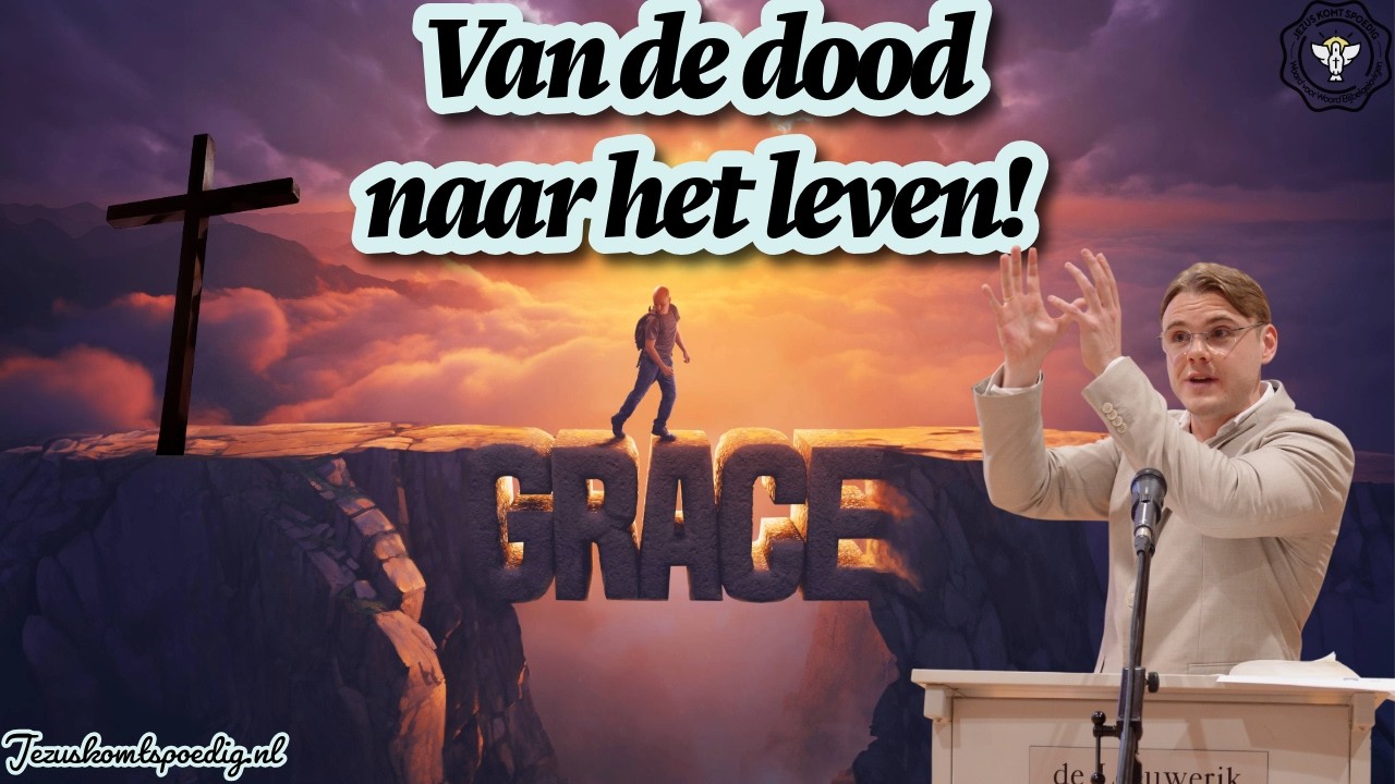 Van de dood naar het leven!