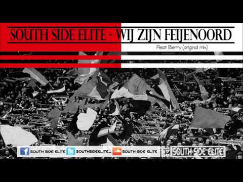 South Side Elite ft.  Berry - Wij zijn Feijenoord (original mix)