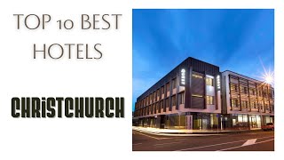 Top 10 hotels in Christchurch: best 4 star hotels, New Zealand