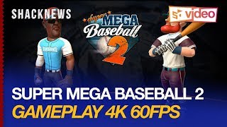 Super Mega Baseball 2 PC Gameplay 4K