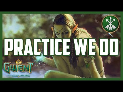[GWENT] PRACTICE WE DO