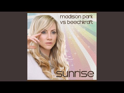 Sunrise (Extended Mix, Madison Park vs Beechkraft)