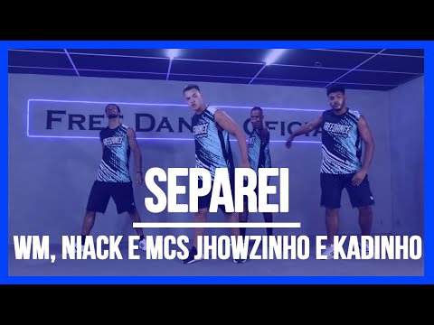 Separei - WM, Niack e Mcs Jhowzinho e Kadinho | Coreografia Free Dance | #boradançar
