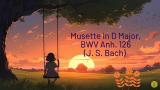 Bach for Babies: Musette in D major (Piano Lullaby)