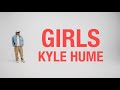 Girls Kyle Hume Official Lyric Video