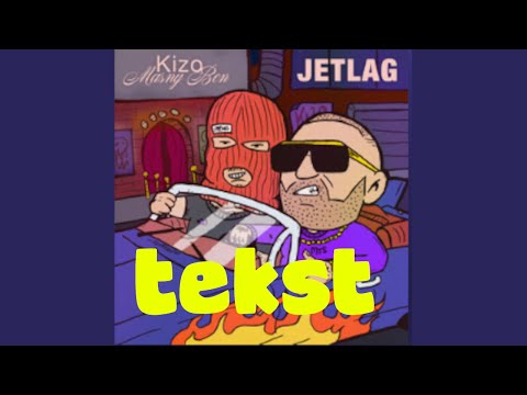 Kizo ft. Masny Ben - Jetlag (TEKST)