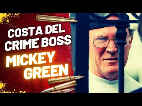 Costa del Sol’s Kingpin: The Rise and Fall of Mickey Green