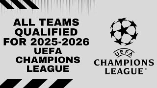 All Teams Qualified for 2025-2026 UEFA Champions League