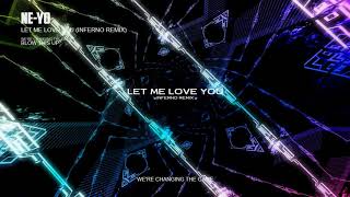 Ne-Yo -Let Me Love You (INFERNO REMIX)