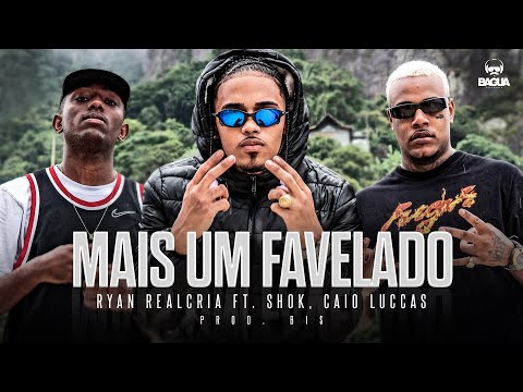 Ryan Realcria Ft. Shok & Caio Luccas - Mais um favelado  (Prod. Bi$)