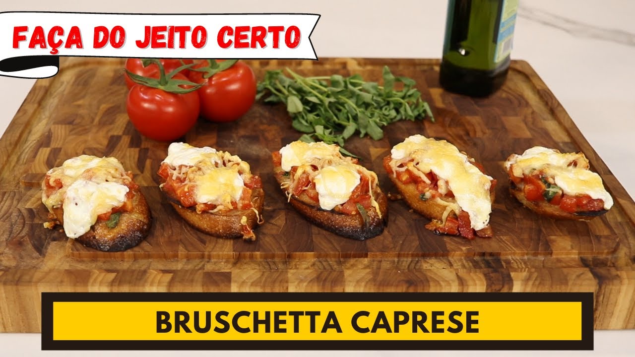 Aprenda a fazer do jeito certo. BRUSCHETTA CAPRESE OU MARGHERITA