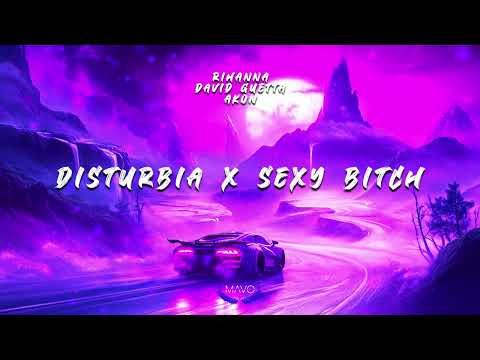 Rihanna - Disturbia X David Guetta Feat. Akon - Sexy Bitch (MΛVO mashup)