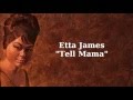 Tell Mama ~ Etta James