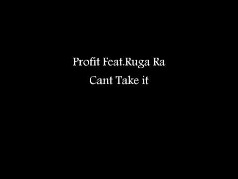 Profit-Cant Take It Feat Ruga Ra