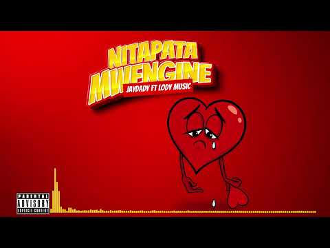 Jaydady Feat Lody Music - Nitapata Mwengine ( Official Audio)