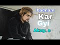 KingRecords Badnam Kar Gyi By Akay Ft Kambi Latest Punjabi Song Official Video 2019 King Records