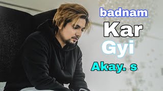 #KingRecords  Badnam kar gyi  by Akay ft Kambi latest Punjabi Song Official Video 2019 king Records