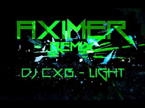 Dj CXB - Light (Aximer Remix)