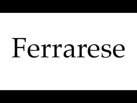 How to Pronounce Ferrarese