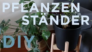 DIY Plant Stand: Pflanzenständer aus Holz selber machen - Anleitung für "einfache" Interior-Deko