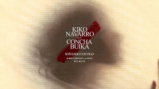 Kiko Navarro, Concha Buika - Soñando Contigo | Robert Georgescu and White Remix
