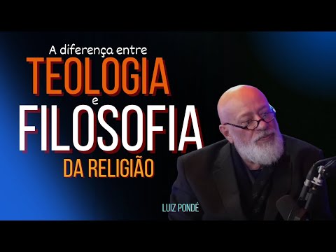 QUAL A DIFERENÇA ENTRE TEOLOGIA E FILOSOFIA DA RELIGIÃO? | LUIZ PONDÉ