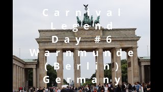 12 Day Europe Cruise on Carnival Legend Day#6 (Warnemunde / Berlin, Germany)