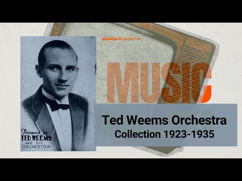 Ted Weems Orchestra Collection 1923-1935