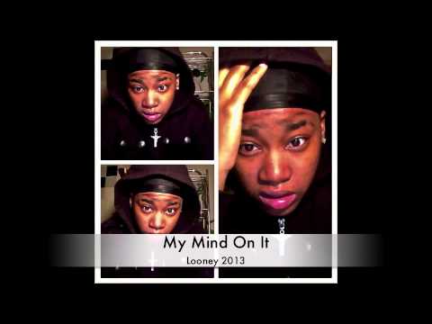 My Mind On It (Audio) -Looney