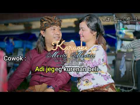 Karaoke Merta Mesari - Tut Sana feat Dek Chik,ing