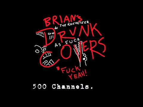 Brian's Drunk Cover of the Week Ep1: choking victim - 500 channels