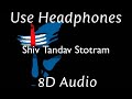 Shiv Tandav Stotram (8D Audio) - Shankar Mahadevan | Shiva Stotra