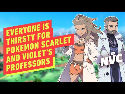 NVC 614 - Everyone Is Thirsty for Pokemon Scarlet and Violet's Professors