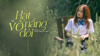 HẠT NẮNG VỠ ĐÔI | VAnh. x Phạm Nguyên Ngọc (OFFICIAL MV)